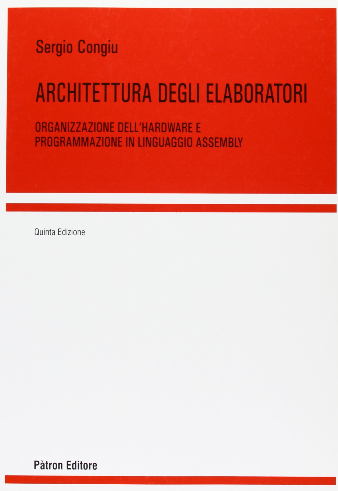 Architettura degli elaboratori. Organizzazione dell'hardware e programmazione in linguaggio assembly Computer Science