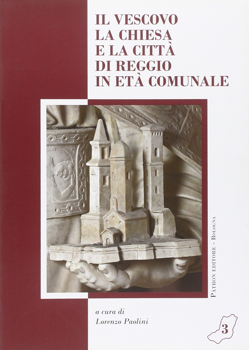 Il vescovo la Chiesa la città di Reggio in età comunale book