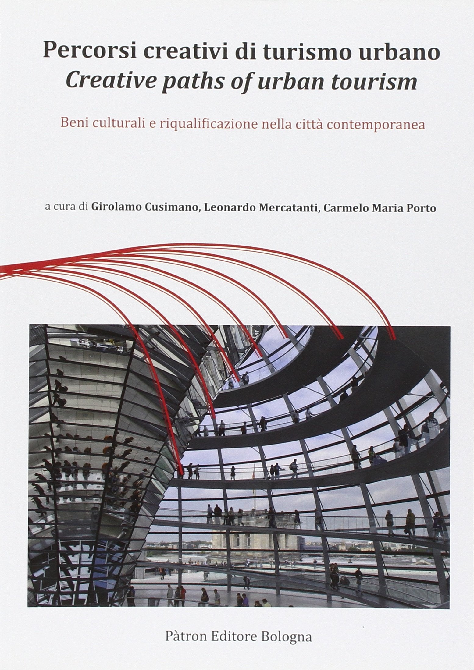 Percorsi creativi di turismo urbano. Beni culturali e riqualificazione nella città contemporanea book
