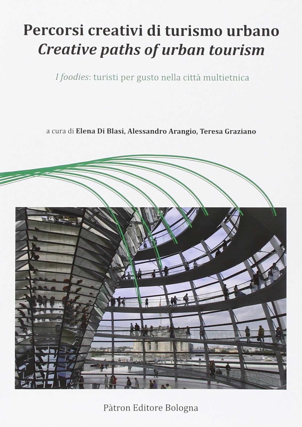 Percorsi creativi di turismo urbano. I foodies: turisti per gusto nella città multietnica book