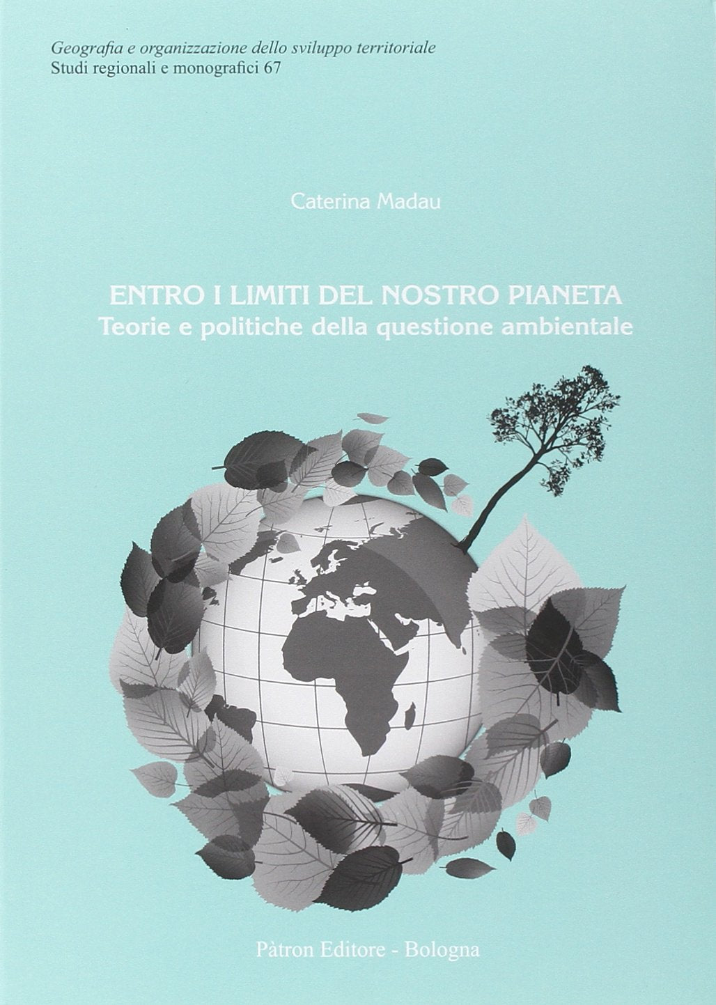 Entro i limiti del nostro pianeta. Teorie e politiche della questione ambientale book
