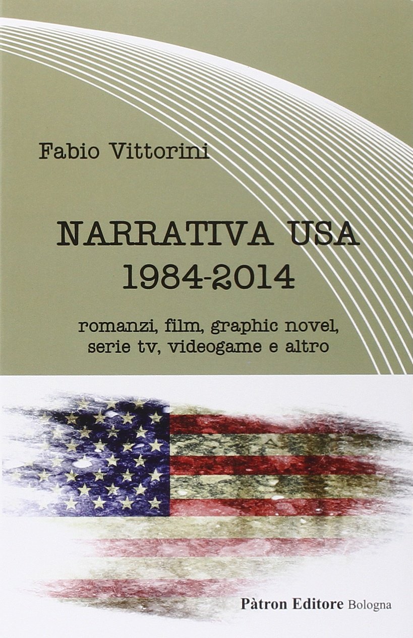 Narrativa USA 1984-2014. Romanzi, film, graphic novel, serie tv, videogame e altro (Letteraria) Contemporary literature Books