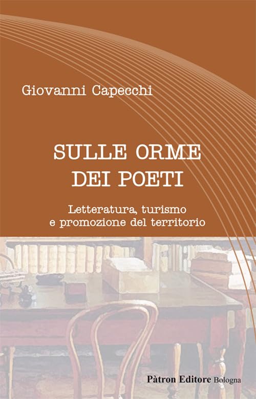 Sulle orme dei poeti. Letteratura, turismo e promozione del territorio book