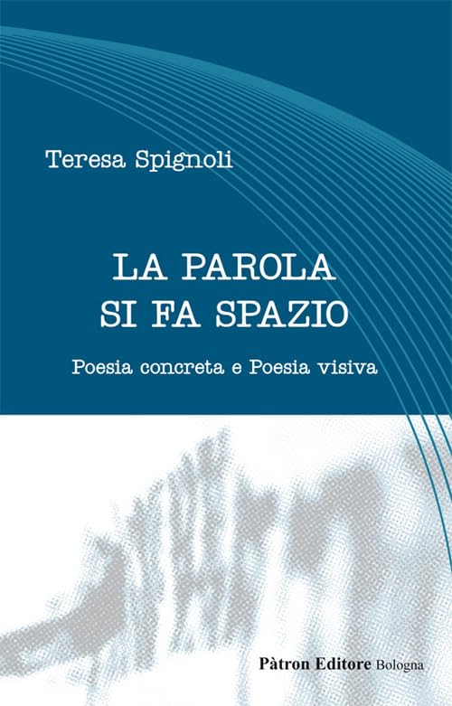 La parola si fa spazio. Poesia concreta e poesia visiva book