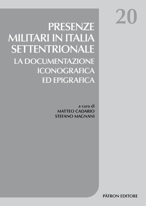 Presenze militari in Italia settentrionale (Studi di storia) Politics & History