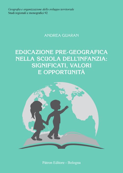 Educazione pre-geografica nella scuola dell'infanzia: significati, valori e opportunità book