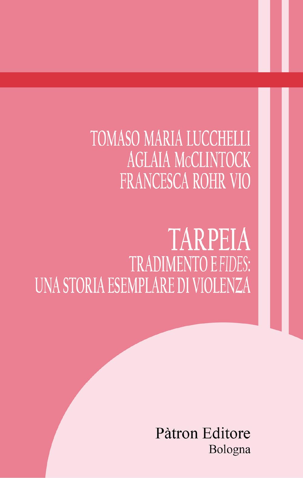 Tarpeia. Tradimento e fides: una storia esemplare di violenza book