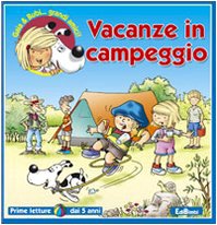 Vacanze in campeggio. Ediz. illustrata (Gaia e Bubi...grandi amici!) Children's books