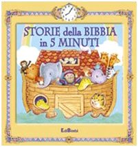 Storie della Bibbia in 5 minuti. Ediz. illustrata Fairy Tales & Legends
