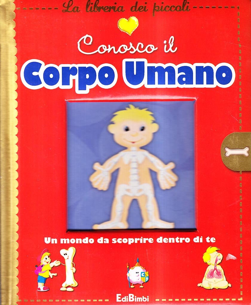 Conosco il corpo umano. La libreria dei piccoli. Ediz. illustrata book