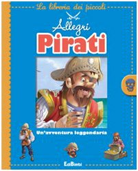Allegri pirati. La libreria dei piccoli. Ediz. illustrata Children's books