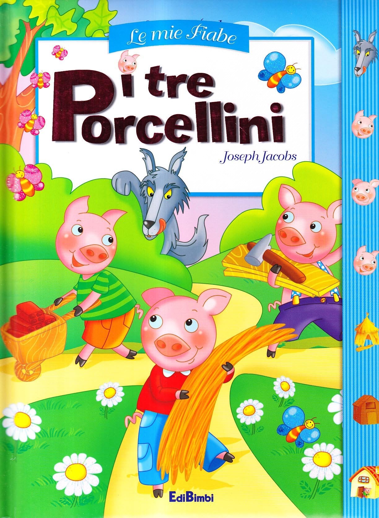 I tre porcellini. Le mie fiabe Fairy Tales & Legends