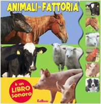 Animali in fattoria. Libro sonoro. Ediz. illustrata book