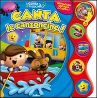Canta le canzoncine! Canta e ascolta. Ediz. illustrata book