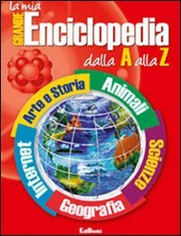La mia grande enciclopedia dalla A alla Z. Ediz. illustrata Non-fiction