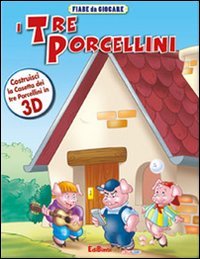 Fiabe da giocare. I tre porcellini. Ediz. illustrata book