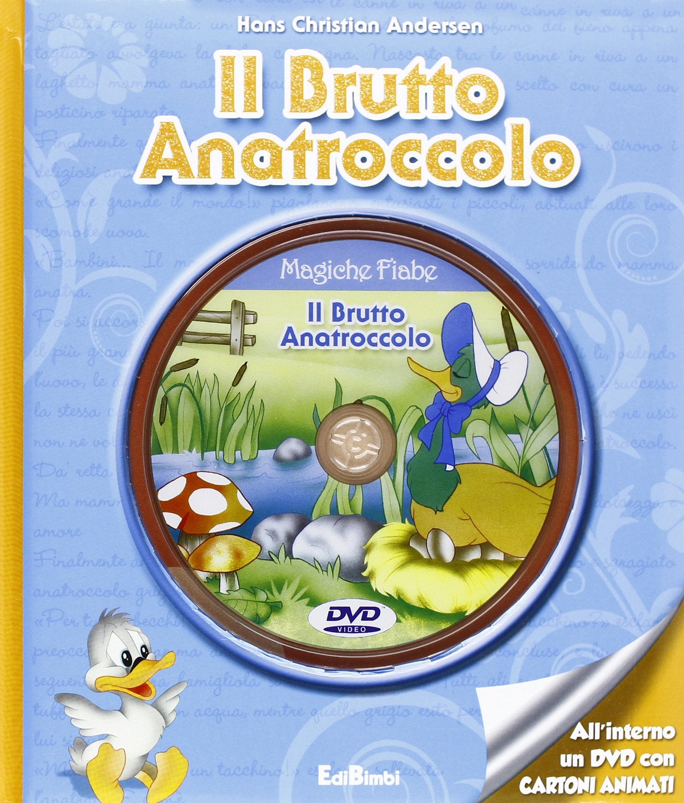 Il brutto anatroccolo. Con DVD (Magiche fiabe con DVD) Novels & Short Stories