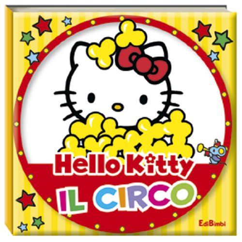 Il circo. Hello Kitty. Ediz. illustrata Non-fiction books for kids