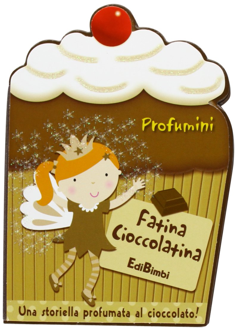 Fatina Cioccolatina. Profumini. Ediz. illustrata Tiptoi & Games