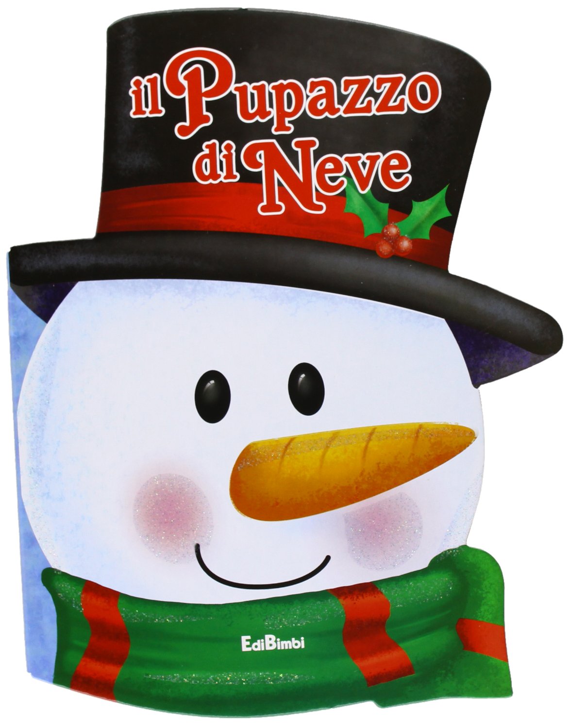 Il pupazzo di neve. Pupazzi di Natale. Ediz. illustrata book