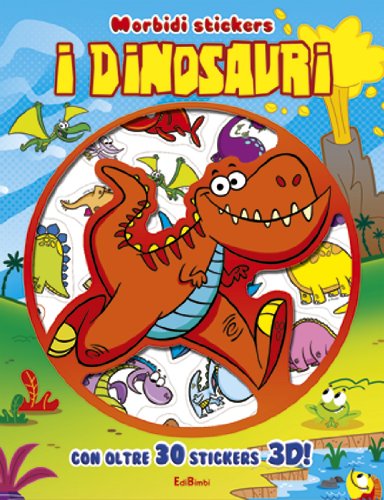 I dinosauri. Morbidi stickers. Con adesivi Tiptoi & Games