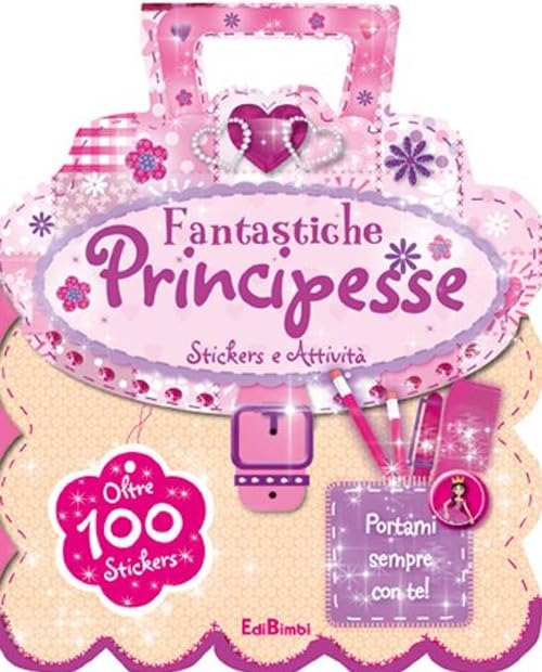 Fantastiche principesse. Le borsette magiche. Con adesivi. Ediz. illustrata Tiptoi & Games