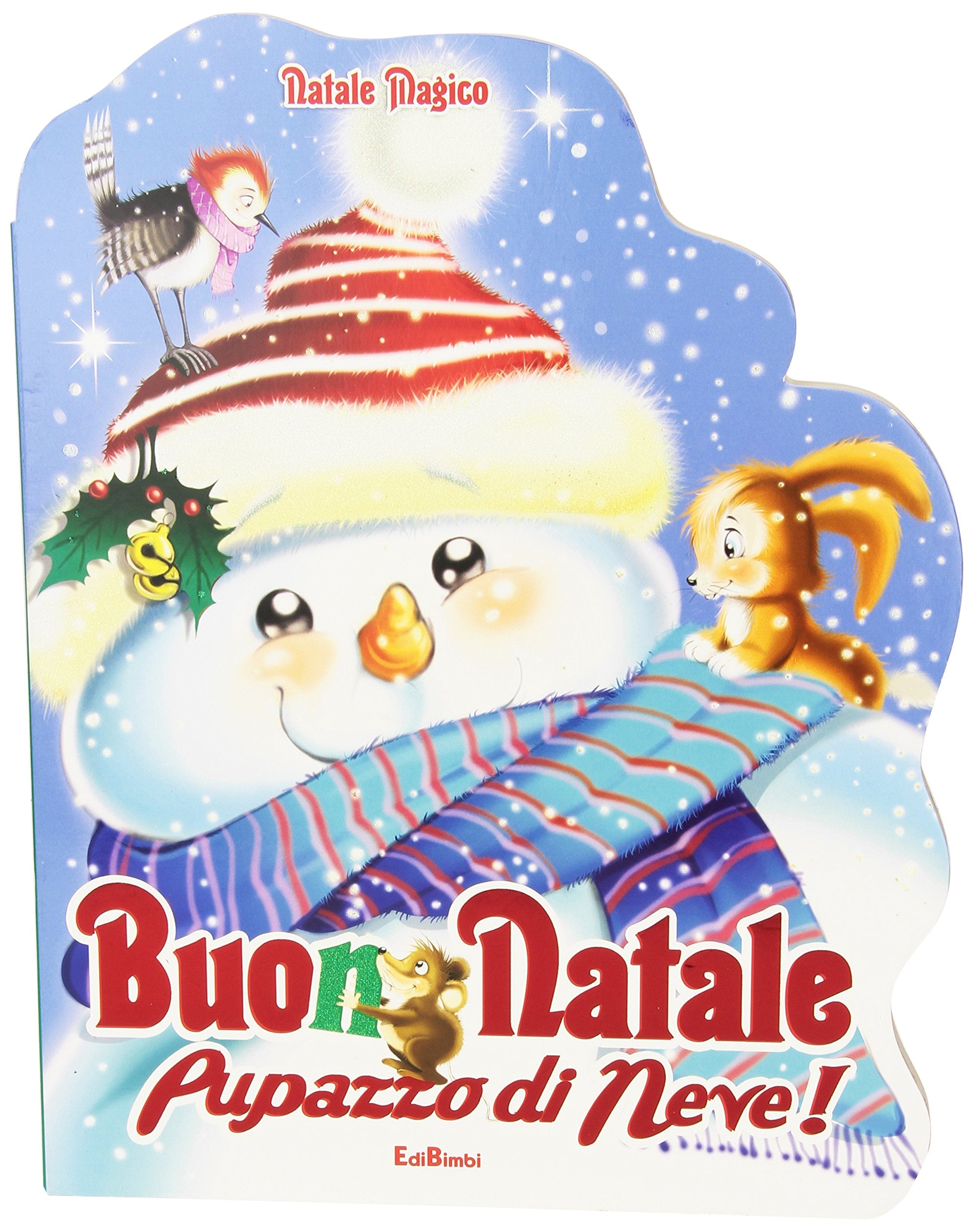 Buon Natale pupazzo di neve! Natale magico. Ediz. illustrata book