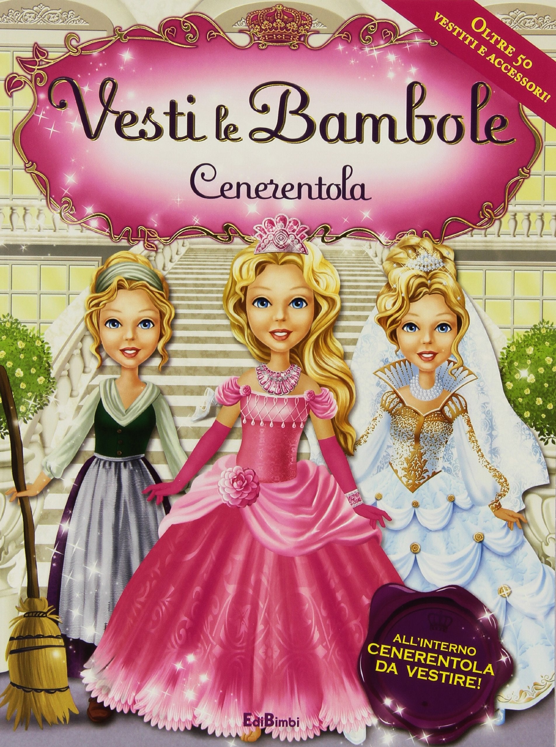 Cenerentola. Ediz. illustrata. Con gadget (Vesti le bambole) Fairy Tales & Legends