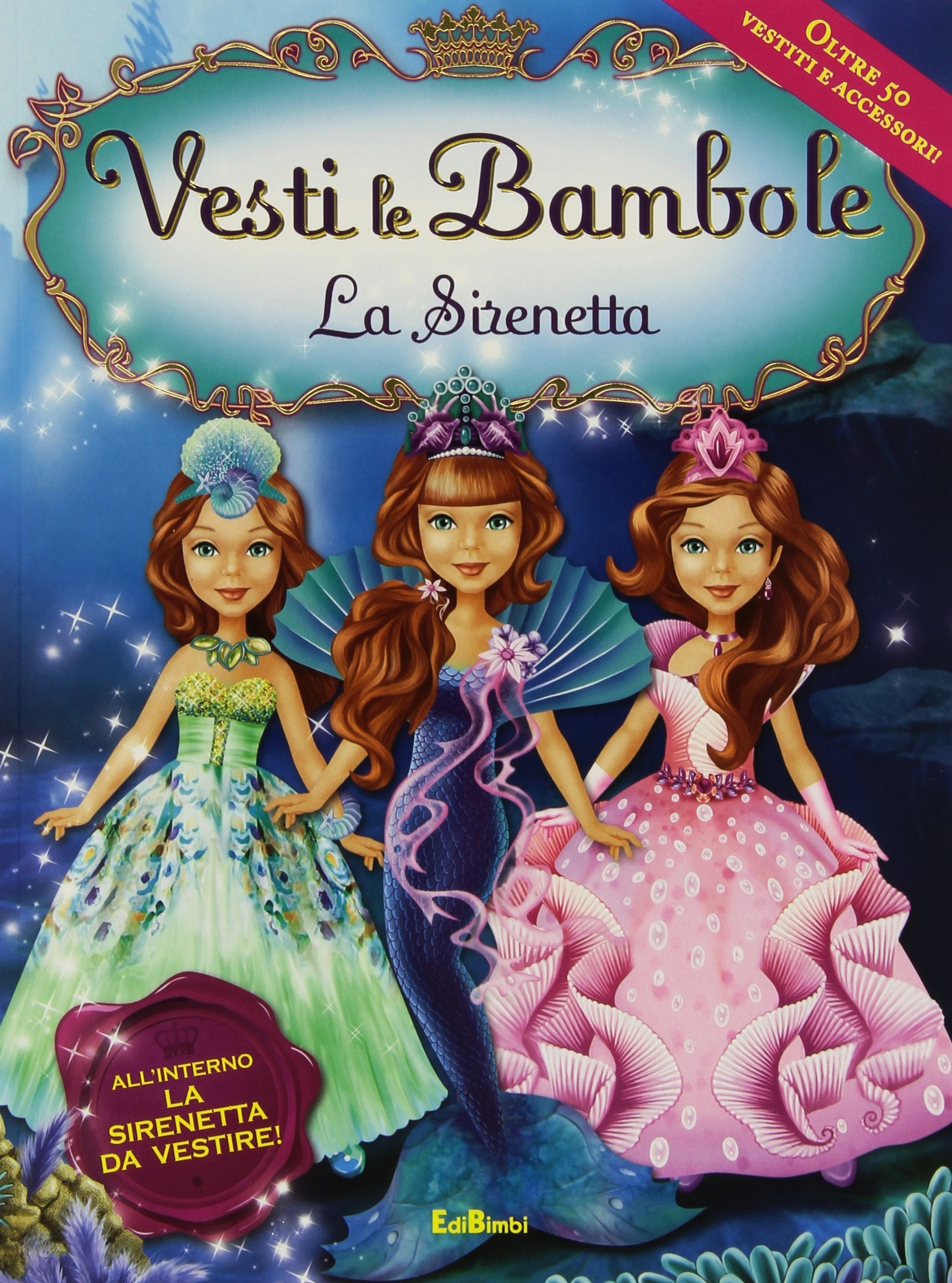 La sirenetta. Ediz. illustrata. Con gadget (Vesti le bambole) Fairy Tales & Legends