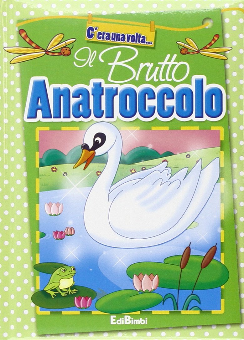 Il brutto anatroccolo. Ediz. illustrata (C'era una volta) Novels & Short Stories