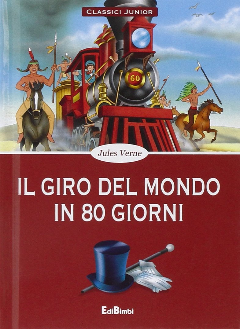 Il giro del mondo in 80 giorni (Classici junior) Novels & Short Stories
