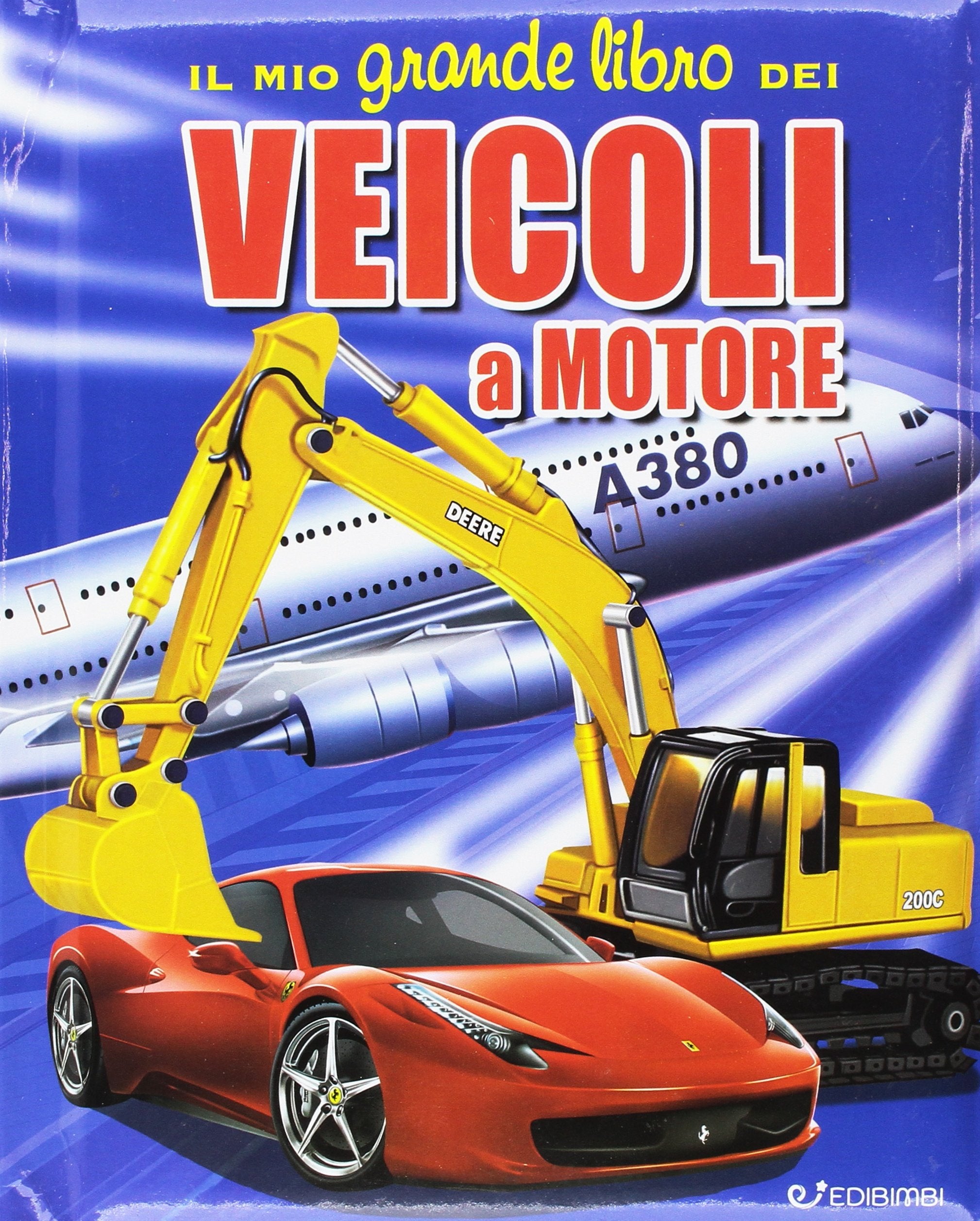 Il mio grande libro dei veicoli a motore. Ediz. a colori book