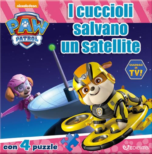 I cuccioli salvano un satellite. Paw Patrol. Libro puzzle book