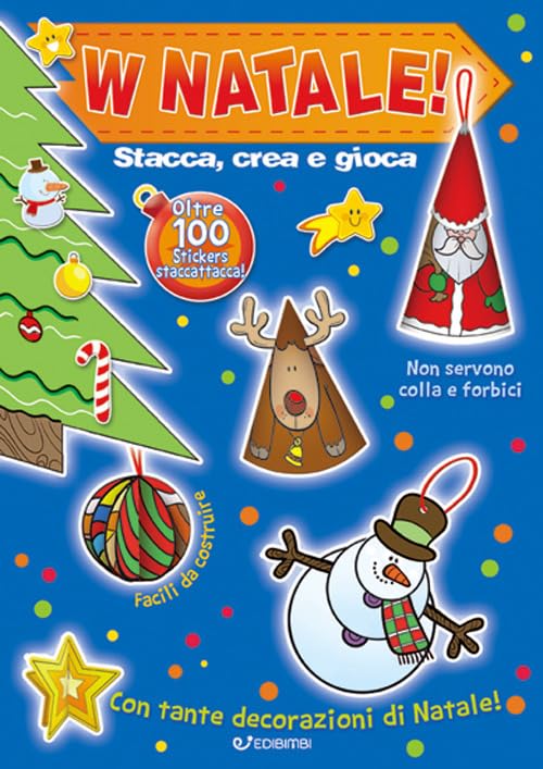 W Natale! Stacca, crea e gioca. Con adesivi. Ediz. a colori book