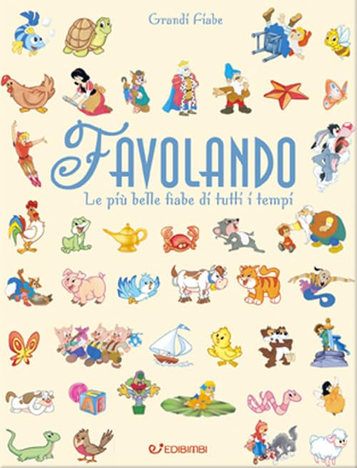 Favolando. Le più belle fiabe di tutti i tempi. Ediz. a colori. Ediz. plastificata book
