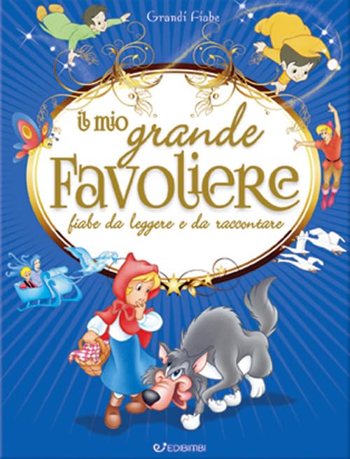 Il mio grande favoliere. Fiabe da leggere e da raccontare. Ediz. a colori. Ediz. plastificata book