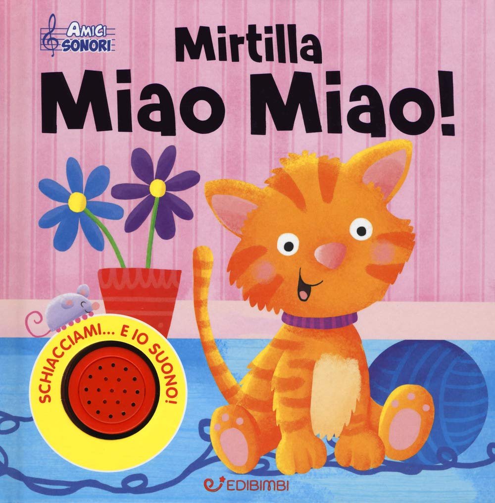 Mirtilla miao miao! Amici sonori. Ediz. a colori book