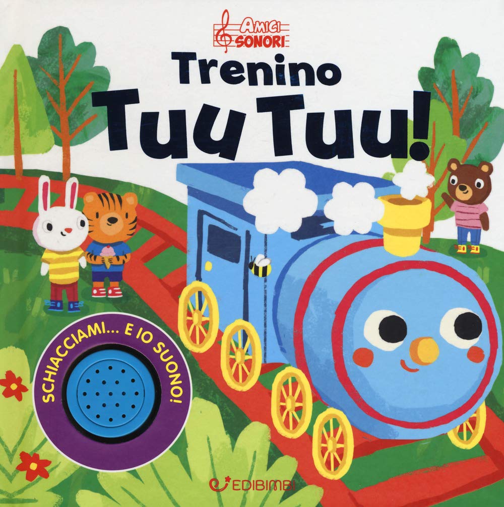 Trenino tuu tuu! Amici sonori. Ediz. a colori book
