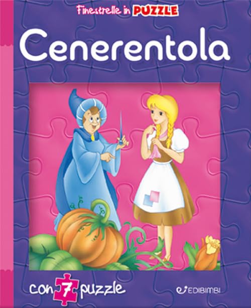 Cenerentola. Finestrelle in puzzle. Ediz. a colori book