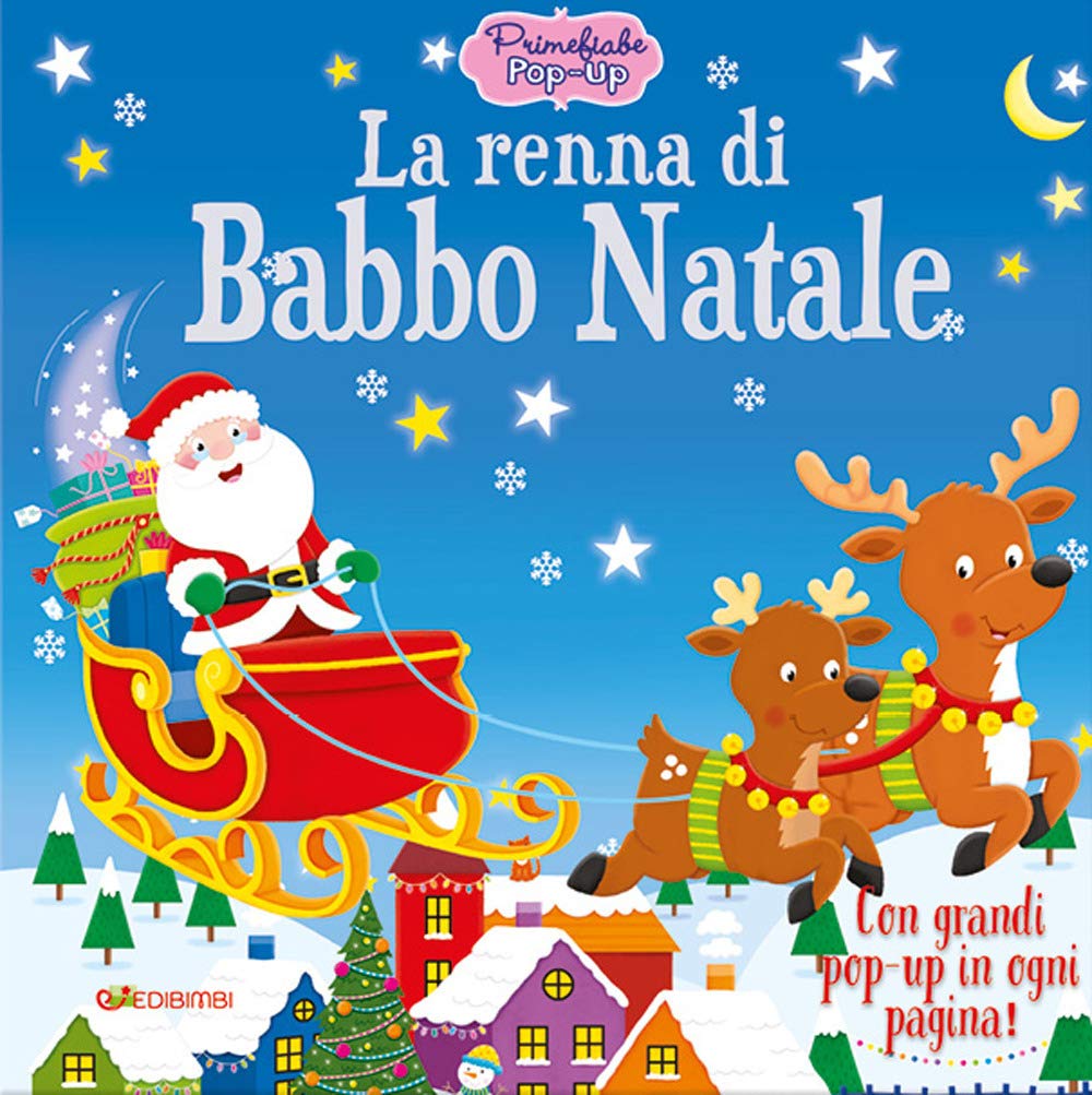 La renna di Babbo Natale. Primefiabe pop-up. Ediz. a colori book