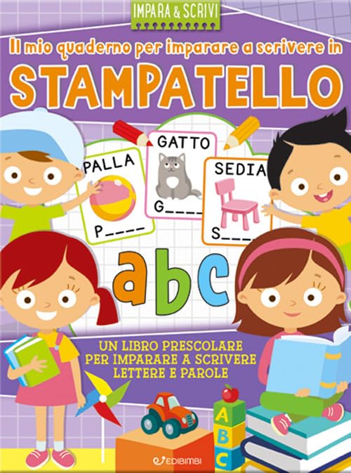 Il mio quaderno per imparare a scrivere in stampatello. Impara&scrivi. Ediz. a colori Non-fiction