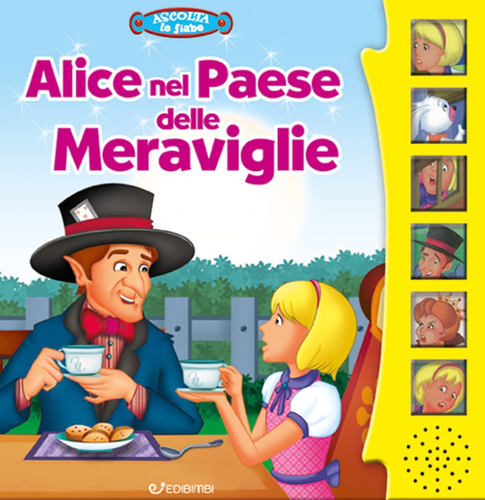 Alice nel paese delle meraviglie. Ascolta le fiabe. Ediz. a colori Fairy Tales & Legends