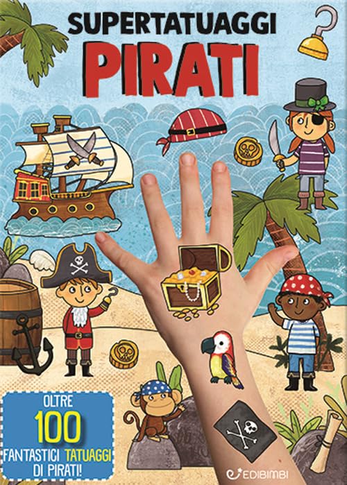 Pirati. Super tatuaggi. Ediz. a colori Non-fiction