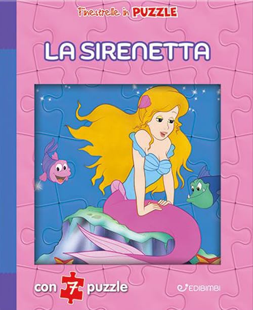 La sirenetta. Finestrelle in puzzle. Ediz. illustrata (Le finestrelle) Fairy Tales & Legends