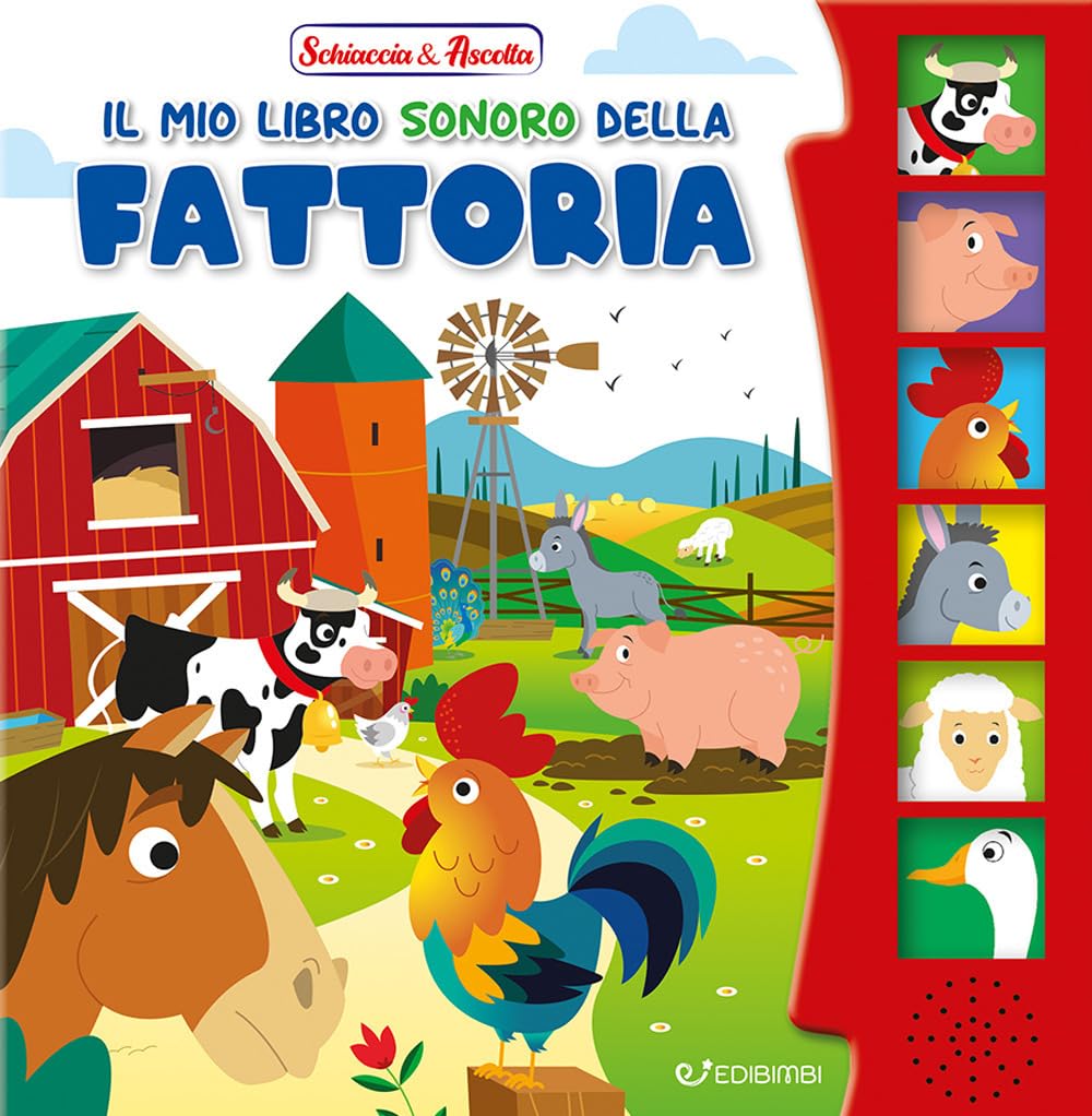 Il mio libro sonoro della fattoria. Schiaccia & ascolta. Ediz. a colori book