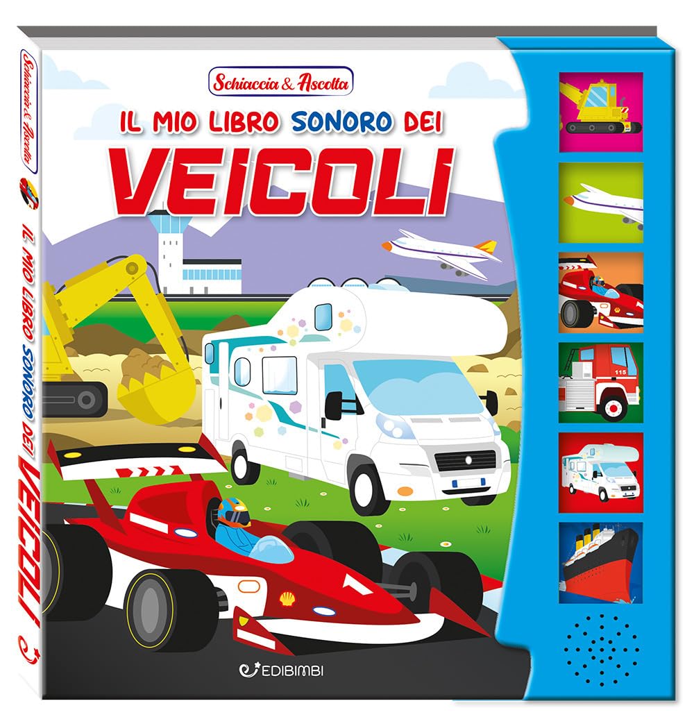 Il mio libro sonoro dei veicoli. Schiaccia & ascolta. Ediz. illustrata book