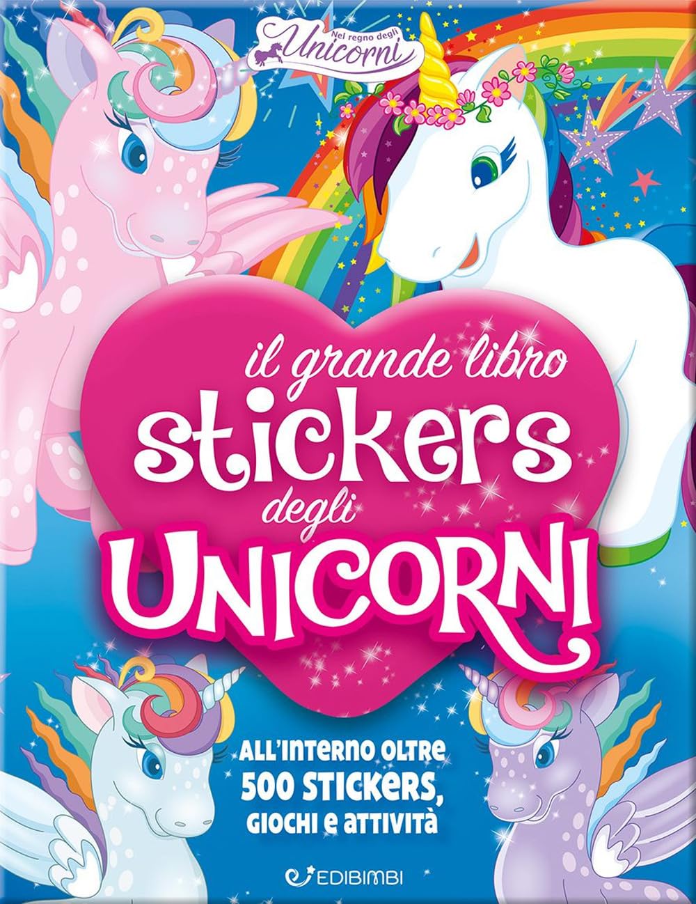 Il mio grande libro stickers degli unicorni. Con adesivi. Ediz. a colori book