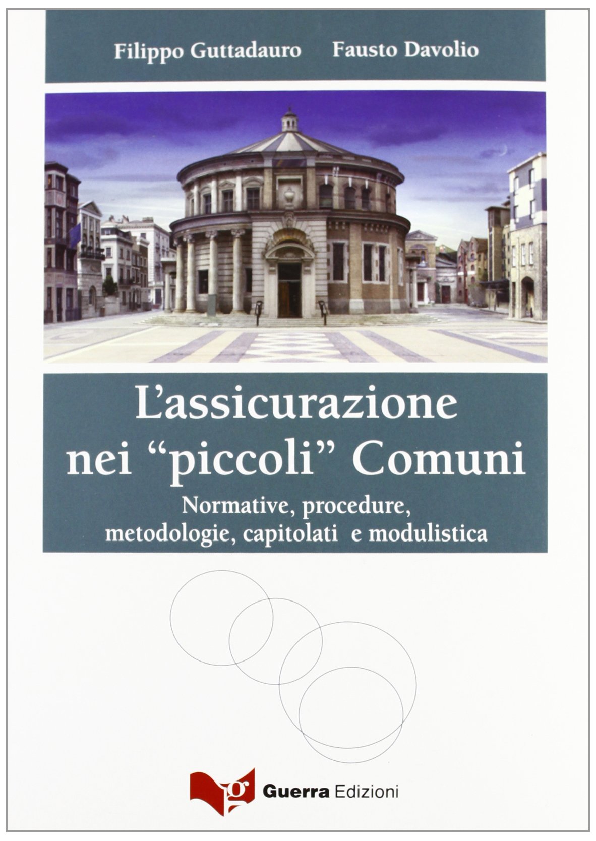 L'assicurazione nei «piccoli» comuni. Normative, procedure, metodologie, capitolati e modulistica. Con CD-ROM book