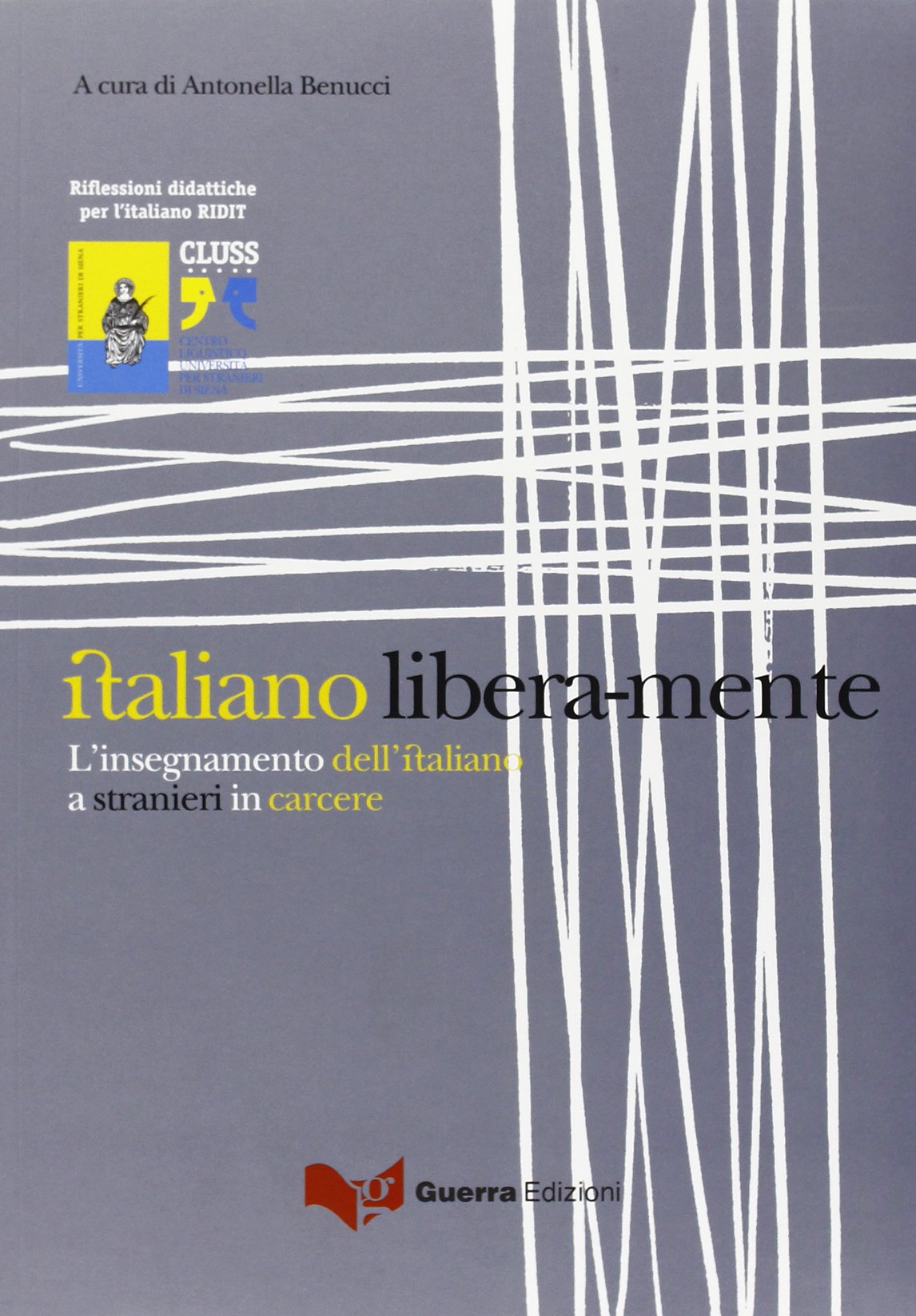 Italiano libera-mente. L'insegnamento dell'italiano a stranieri in carcere book