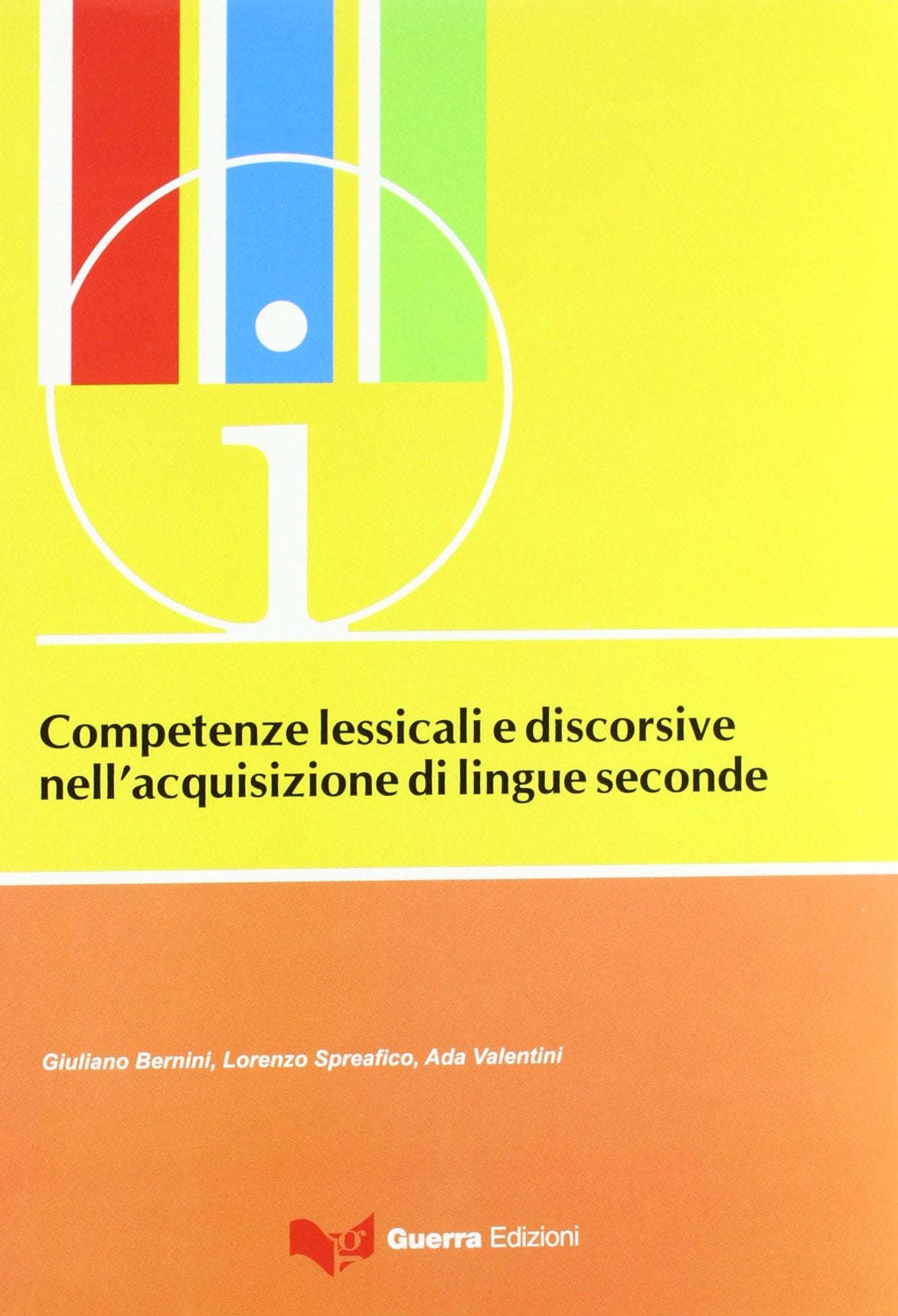 Competenze lessicali e discorsive nell'acquisizione di lingue seconde. Atti del Convegno-Seminario (Bergamo 8-10 giugno 2007) (CIS) Foreign Languages ​​& Dictionaries
